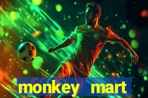 monkey mart dinheiro infinito